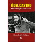 Ceylan Yayıncılık Fidel Castro - Kendi Gerçeğini Yaratan Efsane