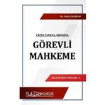 Ceza Davalarında Görevli Mahkeme: Ceza Hukuku Yazıları - 2