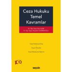 Ceza Hukuku Temel Kavramlar Dr. Öğr. Üyesi Esra Alan,Dr. Öğr. Üyesi Alaaddin Egemenoğlu 1. Baskı, Ekim 2023