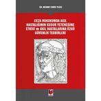 Ceza Hukukunda Akıl Hastalığının Kusur Yeteneğine Etkisi ve Akıl Hastalarına Özgü Güvenlik Tedbir...