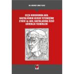 Ceza Hukukunda Akıl Hastalığının Kusur Yeteneğine Etkisi ve Akıl Hastalarına Özgü Güvenlik Tedbirleri - Mehmed Emre Yıldız