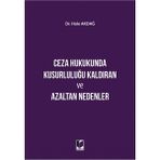 Ceza Hukukunda Kusurluluğu Kaldıran ve Azaltan Nedenler - Hale Akdağ