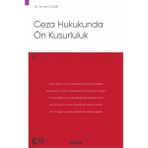 Ceza Hukukunda Ön Kusurluluk - İsmail Çınar