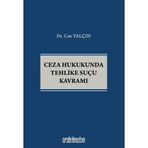 Ceza Hukukunda Tehlike Suçu Kavramı