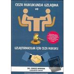 Ceza Hukukunda Uzlaşma ve Uzlaştırmacılar İçin Ceza Hukuku