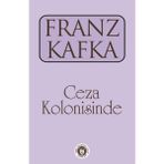 CEZA KOLONISINDE ANLATILAR 1 - FRANZ KAFKA