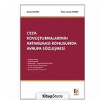 Ceza Kovuşturmalarının Aktarılması Konusunda Avrupa Sözleşmesi - Ahmet Ulutaş Ömer Serdar Atabey