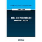 Ceza Muhakemesinde Aleniyet İlkesi İstanbul Ceza Hukuku ve Kriminoloji Arşivi Yayın No: 80
