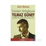 CEZAEVI ARKADAŞIM YILMAZ GÜNEY - AVNI BEKTAŞ