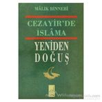 CEZAYIR´DE İSLAMA YENIDEN DOĞUŞ - MALIK BIN NEBI