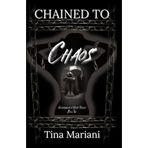 Chained to Chaos: Book 2 in the Heartbreak and Heat Series. Dark Spicy Romance. (Heartbreak & Heat, Band 2)