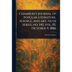 Chambers's Journal of Popular Literature, Science, and Art, Fifth Series, No. 145, Vol. III, October 9, 1886