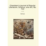 Chambers's Journal of Popular Literature, Science, and Art, No. 722 (Classic Books)