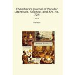 Chambers's Journal of Popular Literature, Science, and Art, No. 724 (Classic Books)