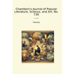 Chambers's Journal of Popular Literature, Science, and Art, No. 730 (Classic Books)