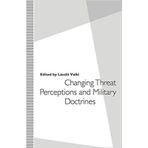 changing threat perceptions and military doctrines (laszlo valki)