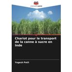 Chariot pour le transport de la canne à sucre en Inde