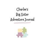 Charlee's Big Sister Adventure Journal: Guide to Big Sibling Joy - Kids' New Sibling Workbook for a Loving Family Journey: Personalised and specially ... the role of big brother to a baby sibling!