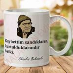 Charles Bukowski Kaybettim Sandıkların Baskılı Kupa