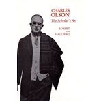 Charles Olson: Scholar's Art by R Von Hallberg (1990-07-01)