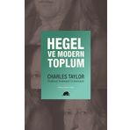 Charles Taylor - Hegel ve Modern Toplum