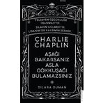 Charlie Chaplin - Aşağı Bakarsanız Asla Gökkuşağı Bulamazsınız - Dilara Duman