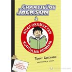 CHARLIE JOE JACKSON & KITAP OKUMAKTAN KURTULMA REHBERI - TOMMY GREENWALD