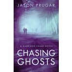 Chasing Ghosts (Garrison Chase, Band 3)