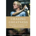 Chasing Greatness: Johnny Miller, Arnold Palmer, and the Miracle at Oakmont by Adam Lazarus (28-Apr-2011) Paperback