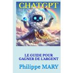 CHATGPT: LE GUIDE POUR GAGNER DE L'ARGENT