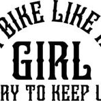 Check6 I Bike Like A Girl Try to Keep Up|Harika Hediye Fikri|Kalıp Kesim Çıkartma|Tek|12,7 cm Çıkartmalar|DS10054