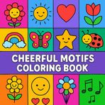 cheerful motifs Coloring Book: Brighten Your Day, One Motif at a Time