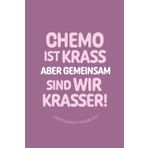 Chemo ist krass aber gemeinsam sind wir krasser! - Genesungs Tagebuch: Krebs Tagebuch für Krebspatienten - Chemo Tagebuch für das Krankenhaus und die Reha - Krebstagebuch