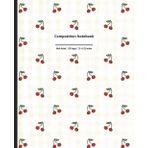 Cherry Composition Notebook: Cute Aesthetic Trendy Summer Red Fruit-themed Journal perfect for back-to-school or travel diary. Gift for teens, kids, ... Wide Ruled, 120 Pages, 7.5 x 9.25 inches.
