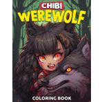 Chibi Werewolf Coloring Book: Cute Miniature and Adorable Monsters Coloring Pages Manga Art for Anime Enthusiasts & All Ages Stress Relief & Relaxation