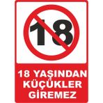 ChicArt Design Studio 18 Yaşından Küçükler Giremez Pvc Plakalı Uyarı Levhası Dekota Dijital Uv Sticker 12.5X17.5
