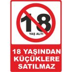 ChicArt Design Studio 18 Yaşından Küçüklere Satılmaz Pvc Plakalı Uyarı Levhası Dekota Dijital Uv Sticker 25X35
