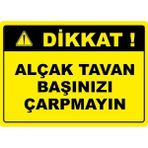ChicArt Design Studio Alçak Tavan Pvc Plakalı Uyarı Levhası Dekota Dijital Uv Baskı Yapışkanlı 17.5X12.5 cm