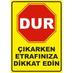 ChicArt Design Studio Çıkarken Etrafınıza Dikkat Edin Pvc Uyarı Levhası Dekota Dijital Uv Baskı Yapışkanlı 12.5X17.5