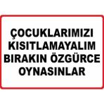 ChicArt Design Studio Çocuklarımızı Kısıtlamayalım Pvc Plakalı Uyarı Levhası Dekota Dijital Uv Sticker 17.5X12.5