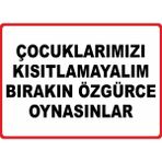 ChicArt Design Studio Çocuklarımızı Kısıtlamayalım Pvc Plakalı Uyarı Levhası Dekota Dijital Uv Sticker 35X25