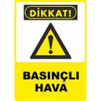 ChicArt Design Studio Dikkat Basınçlı Hava Pvc Plakalı Uyarı Levhası Dekota Dijital Uv Sticker 25X35