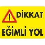 ChicArt Design Studio Dikkat Eğimli Yol Pvc Plakalı Uyarı Levhası Dekota Dijital Uv Sticker 35X25