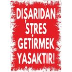 ChicArt Design Studio Dışardıdan Stres Getirmek Yasaktır #3 Pvc Plakalı Uyarı Levhası Dekota Dijital Sticker 25X35