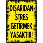ChicArt Design Studio Dışarıdan Stres Getirmek Yasaktır #2 Pvc Plakalı Uyarı Levhası Dekota Dijital Uv Sticker 25X35