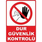 ChicArt Design Studio Dur Güvenlik Kontrolü Pvc Plakalı Uyarı Levhası Dekota Dijital Uv Sticker 12.5X17.5