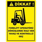 ChicArt Design Studio Forklift Dönüşlerinde Ikaz Dijital Pvc Uyarı Levhası Dekota Dijital Uv Baskı Yapışkanlı 25X35