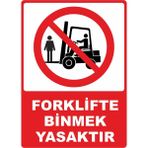 ChicArt Design Studio Forklifte Binmek Yasaktır Dijital Pvc Uyarı Levhası Dekota Dijital Uv Baskı Yapışkanlı 12.5X17.5