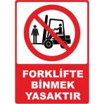 ChicArt Design Studio Forklifte Binmek Yasaktır Dijital Pvc Uyarı Levhası Dekota Dijital Uv Baskı Yapışkanlı 25X35