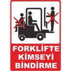 ChicArt Design Studio Forklifte Kimseyi Bindirme Pvc Plakalı Uyarı Levhası Dekota Dijital Uv Sticker 25X35